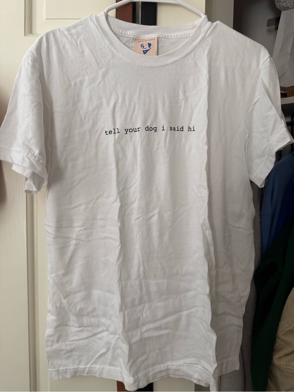 White Short Sleeve Graphic Tee - "tell your dog i said hi"